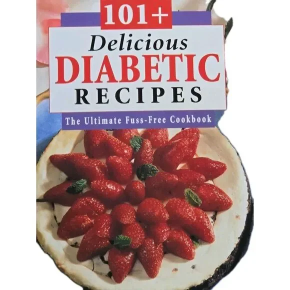 101+ Delicious Diabetic Recipes The Ultimate FussFree Cookbook Hardcover Vintage - Picture 1 of 6